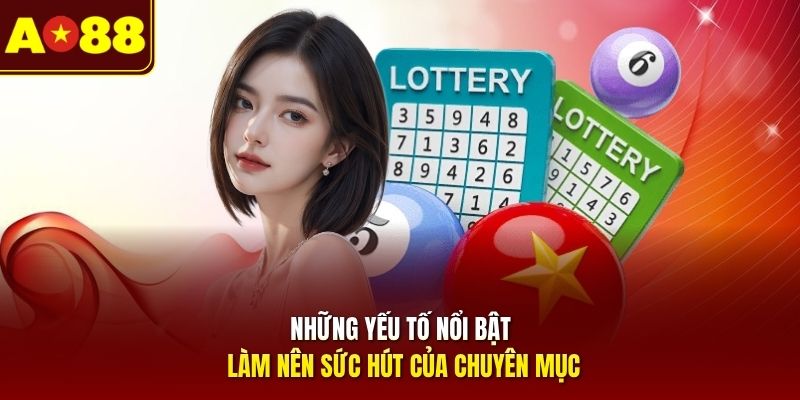 Những yếu tố nổi bật làm nên sức hút của chuyên mục